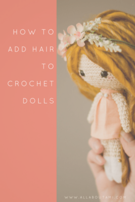 How to Add Hair to Crochet Dolls All About Ami