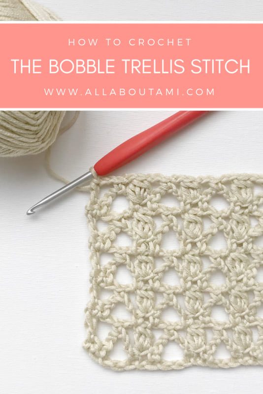 How to Crochet the Bobble Trellis Stitch